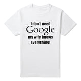 I Don't Need Google, My Wife Knows Everything T-Shirt 07